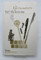 Les instruments de l'écriture. De l'outil confidentiel à l'objet public