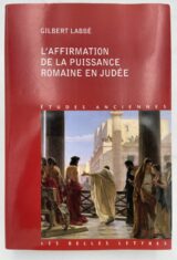L'affirmation de la puissance romaine en Judée (63 a.C.-136 p.C)