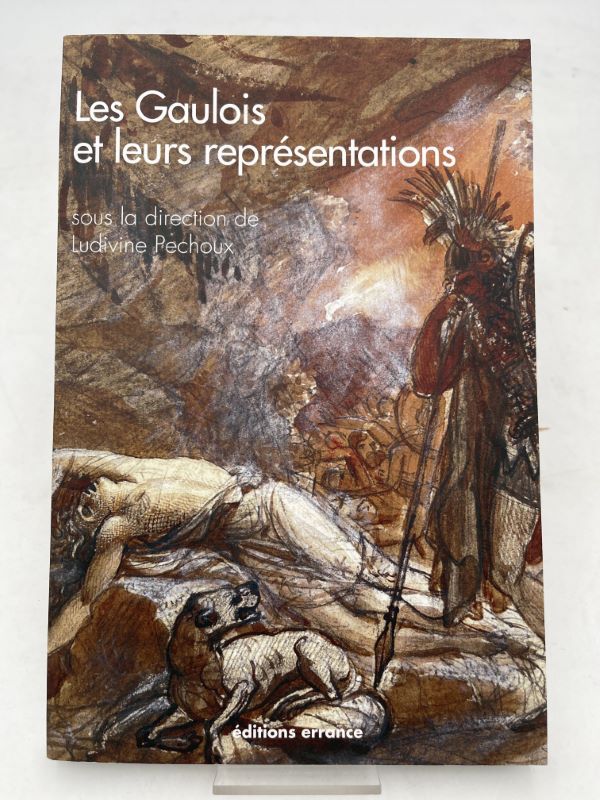 Les Gaulois et leurs représentationsdans l'art et la littérature depuis la Renaissance