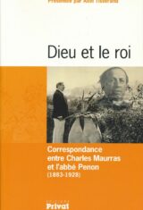Dieu et le roi. Correspondance entre Charles Maurrass et l'abbé Péron (1883 - 1928)