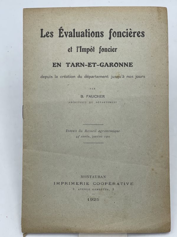 Les évaluations foncières et l'impôt foncier dans le département du Tarn et Garonne, depuis la création du département jusqu'à nos jours