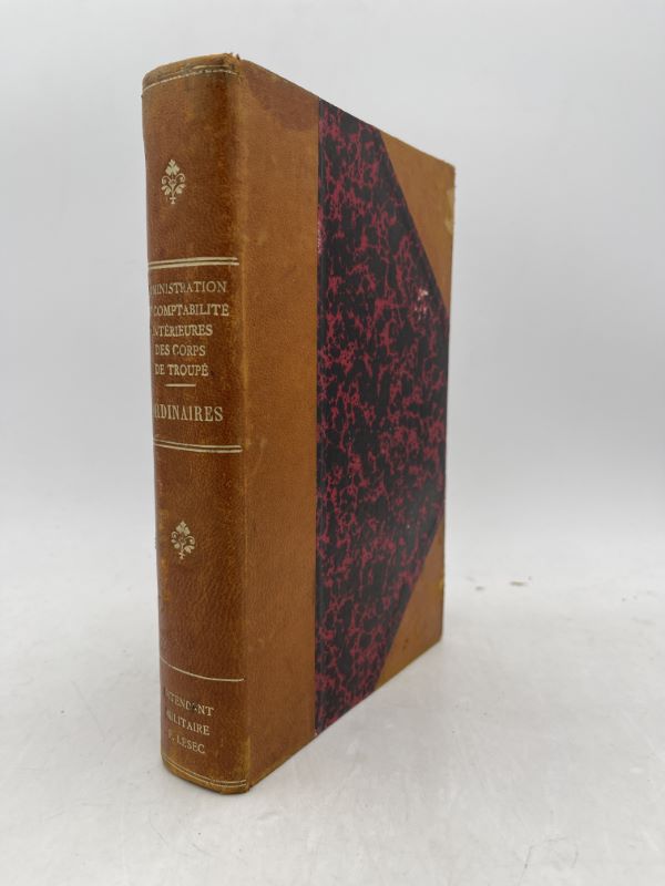 Administration et comptabilité des corps de troupe. Ordinaires