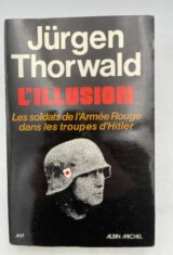 L'illusion. Les soldat de l'Armée Rouge dans les troupes d'Hitler