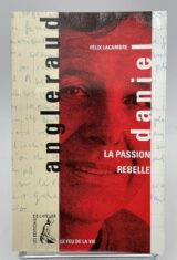 Daniel Angleraud, la passion rebelle