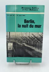 Berlin, la nuit du mur. 13 août 1961