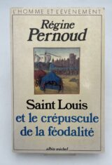 Saint Louis et le crépuscule de la féodalité