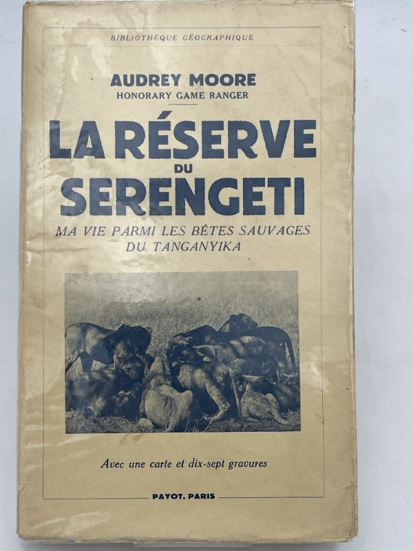 La réserve du Serengeti. Ma vie parmi les bêtes sauvages du Tanganyka