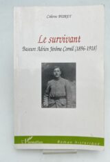 Le survivant. Baseure Adrien Jérôme Cornil (1896 - 1918)