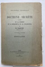 La doctrine secrète. Synthèse de la science de la religion de la philosophie. Miscellanées