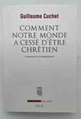Comment notre monde a cessé d'être chrétien. Anatomie d'un effondrement