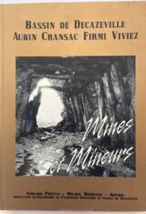 Bassin de Decazeville Aubin Cransac Firmi Viviez. Mines et mineurs