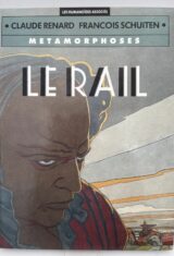 Le Rail. Métamorphoses
