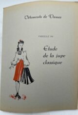 Encyclopédie de la coupe familiale. Fascicule XIV : Vêtements de dames : Etude de la jupe classique