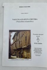 Naucelats d'un cop èra - Naucellois d'autrefois. 1° époque, les XVe et XVIe siècles