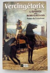 Vercingétorix ou l'épopée des rois gaulois
