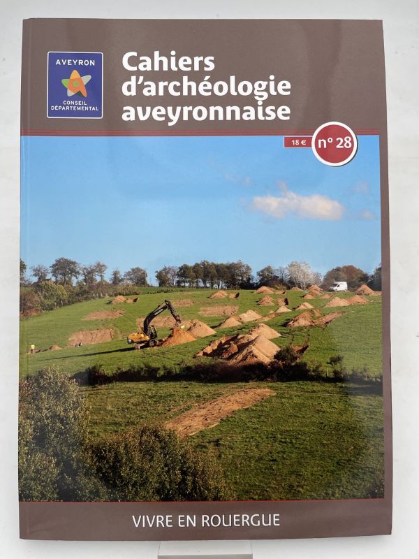 Vivre en Rouergue. Cahiers d'archéologie aveyronnaise. N°28.