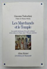 Le marchands et le temple. La société chrétienne et le cercle vertueux de la richesse du moyen-Âge à l'Epoque moderne