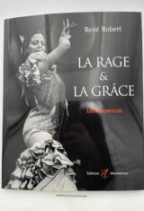La rage & la grâce. Les flamencos