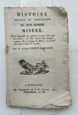 Histoire nouvelle et divertissante du Bon Homme Misère, dans laquelle on verra ce que c'est que la misère, où elle a pris son origine, comme elle a trompé la Mort, et quand elle finira dans le monde