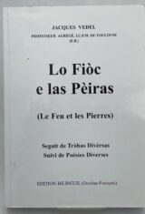 Lo Fioc e las Peiras. Le feu et les pierres. Suivi de Trobas diversas. Poésies diverses