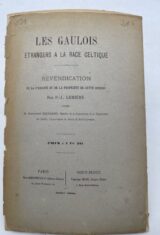 Les Gaulois étrangers à la race celtique. Revendication de la priorité et de la propriété de cette opinion