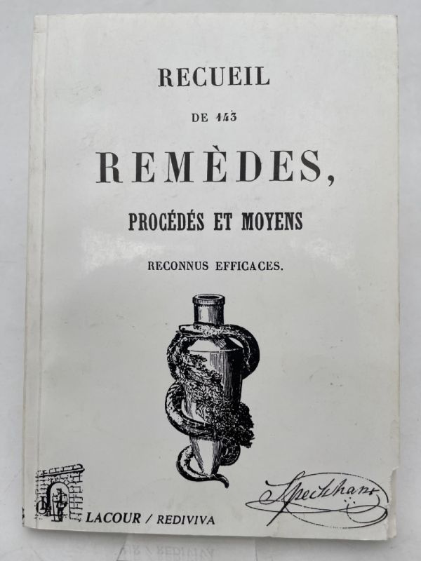 Recueil de 143 remèdes, procédés et moyens reconnus efficaces