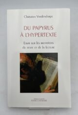Du papyrus à l'hypertexte. Essai sur les mutations du texte et de la lecture