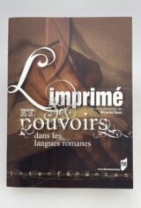 L'imprimé et ses pouvoirs dans la langues romanes