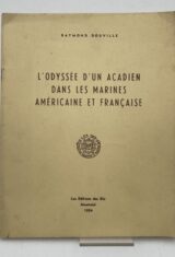 L'Odyssée d'un Acadien dans les marines américaines et françaises