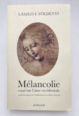 Mélancolie. Essai sur l'âme occidentale