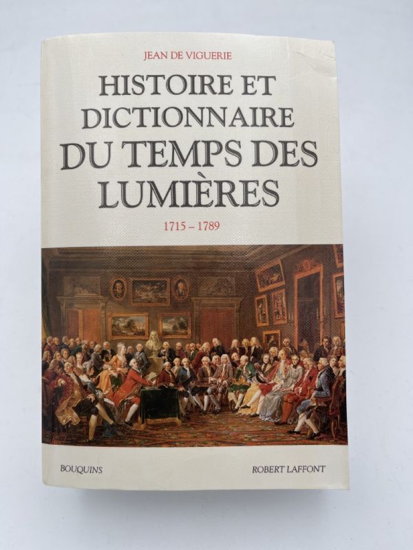 Histoire et dictionnaire du temps des Lumières, 1715-1789