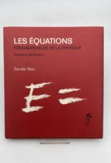 Les équations fondamentales de la physique. Histoire et signification