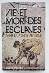 Vie et mort des esclaves dans la Rome antique