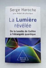 La lumière révélée. De la lunette de Galilée à l'étrangeté quantique