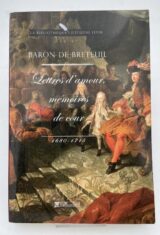Lettres d'amour, mémoires de cour. 1680-1715