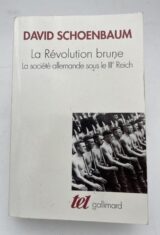 La Révolution brune. La société allemande sous le IIIe Reich. 1933-1939