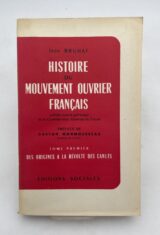 Histoire du mouvement ouvrier français. Tome premier : Des origines à la révolte des canuts
