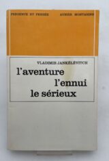 L'aventure, l'ennui, le sérieux