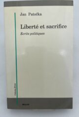 Liberté et sacrifice. Ecrits politiques