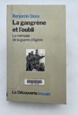 La gangrène et l'oubli. La mémoire de la guerre d'Algérie
