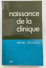 Naissance de la clinique. Une archéologie du regard médical