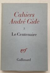 Cahiers André Gide. 3. Le centenaire