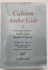 Cahiers André Gide. 12. Correspondance André Gide Jacques Copeau. 1. Décembre 1902 - Mars 1913