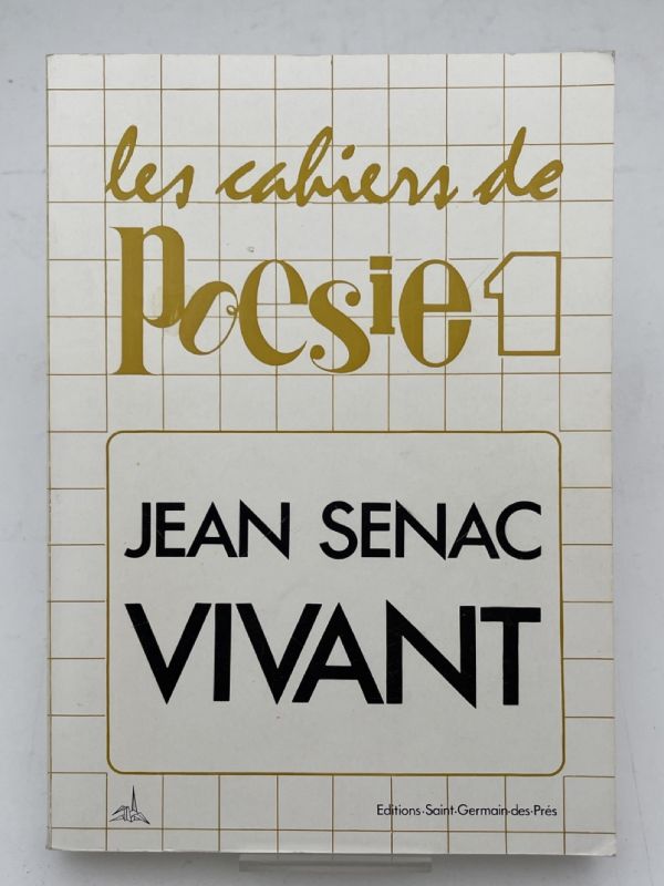 Jean Sénac vivant. A - corpoème recueil de poèmes inédits suivi de Les désordres. Précédé de Jean Sénac, poète pour habiter son nom. Essai d