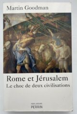 Rome et Jérusalem. Le choc de deux civilisations