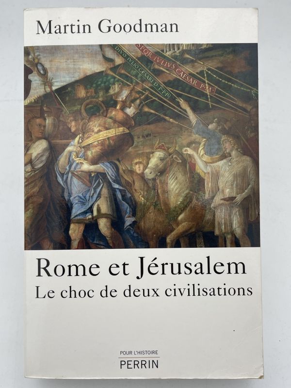 Rome et Jérusalem. Le choc de deux civilisations