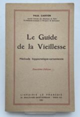Le guide de la viellesse. Méthode hippocratique-cartonienne