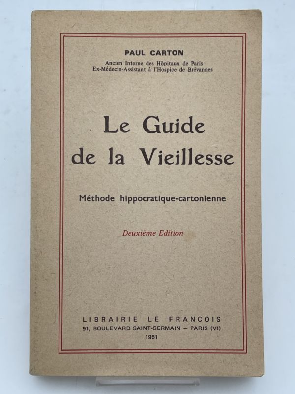 Le guide de la viellesse. Méthode hippocratique-cartonienne