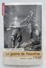 La guerre de Palestine. derrière le mythe 1948