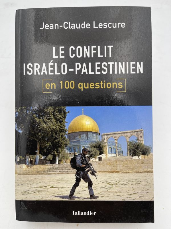 Le conflit israélo-palestinien en 100 questions